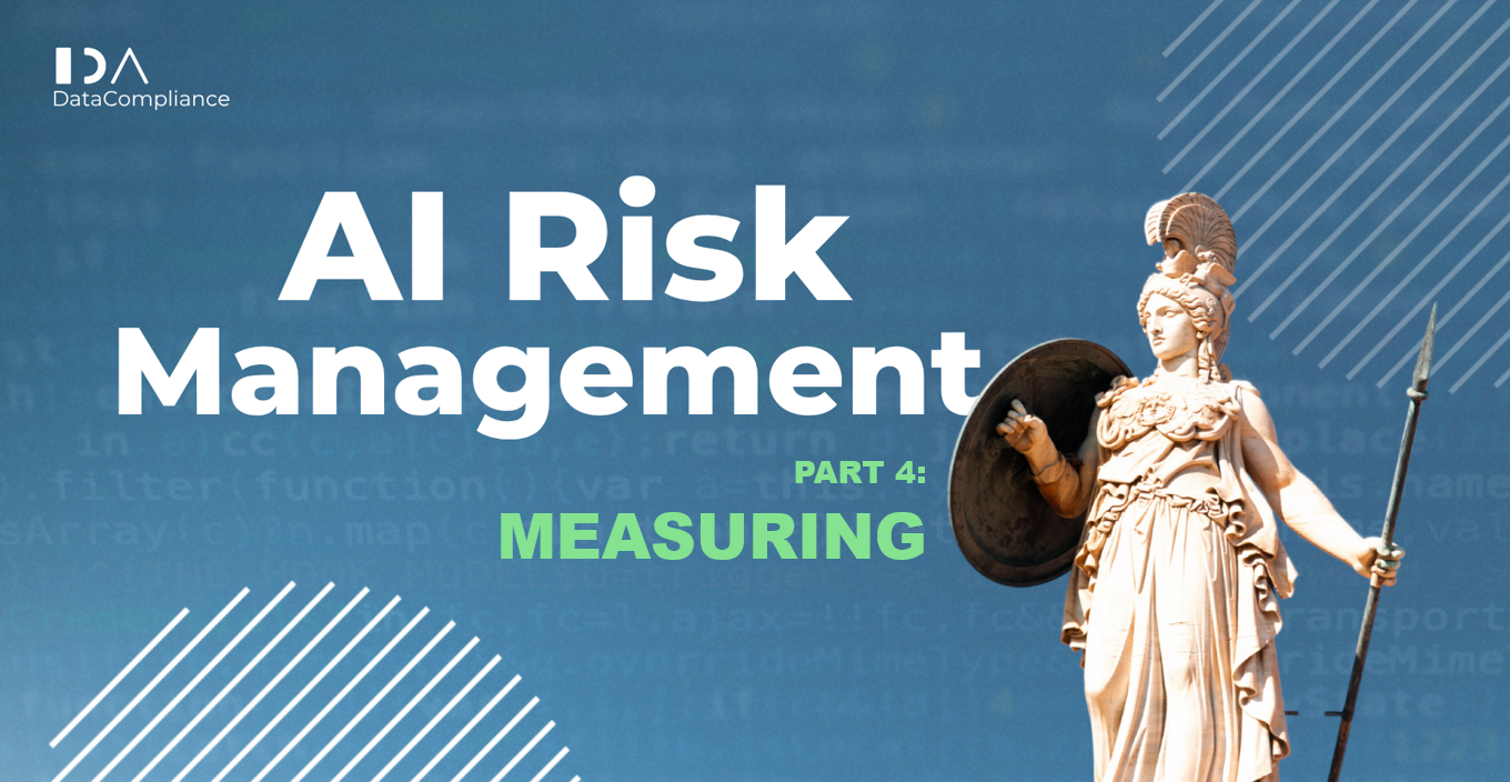 AI Risk Management – kort og konkret, part 4: Measuring