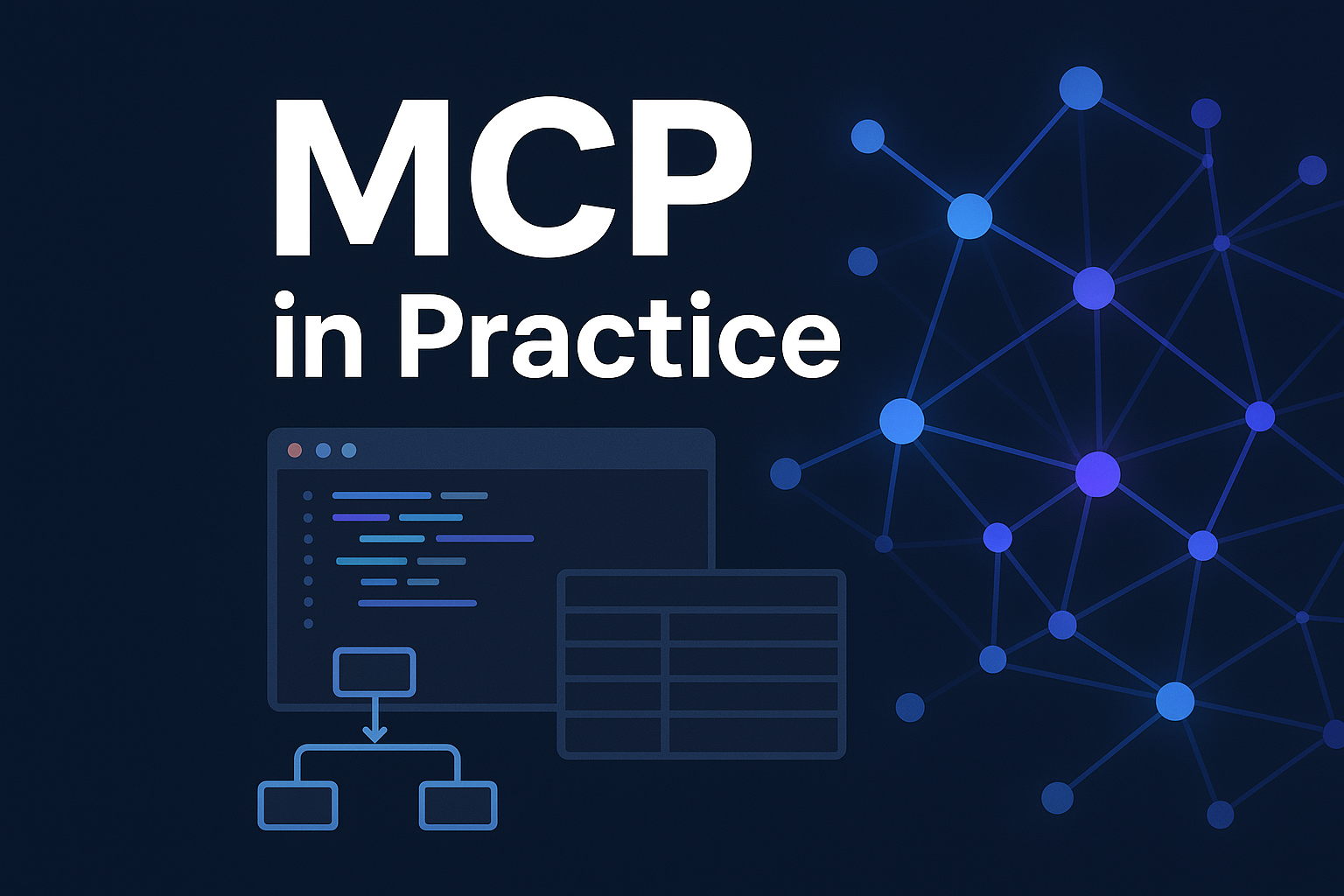MCP in Practice: Building, Using, and Securing the Model Context Protocol